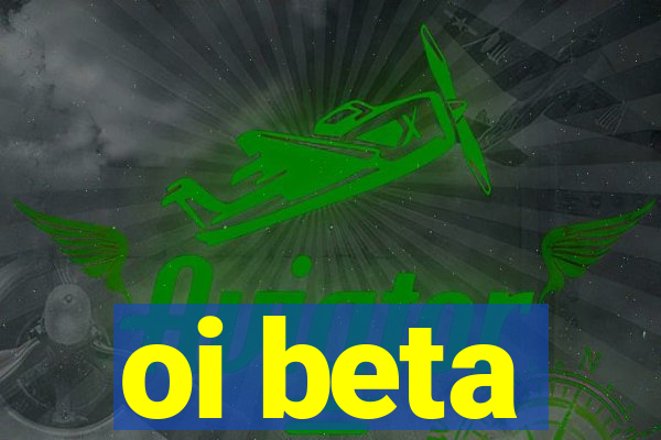 oi beta